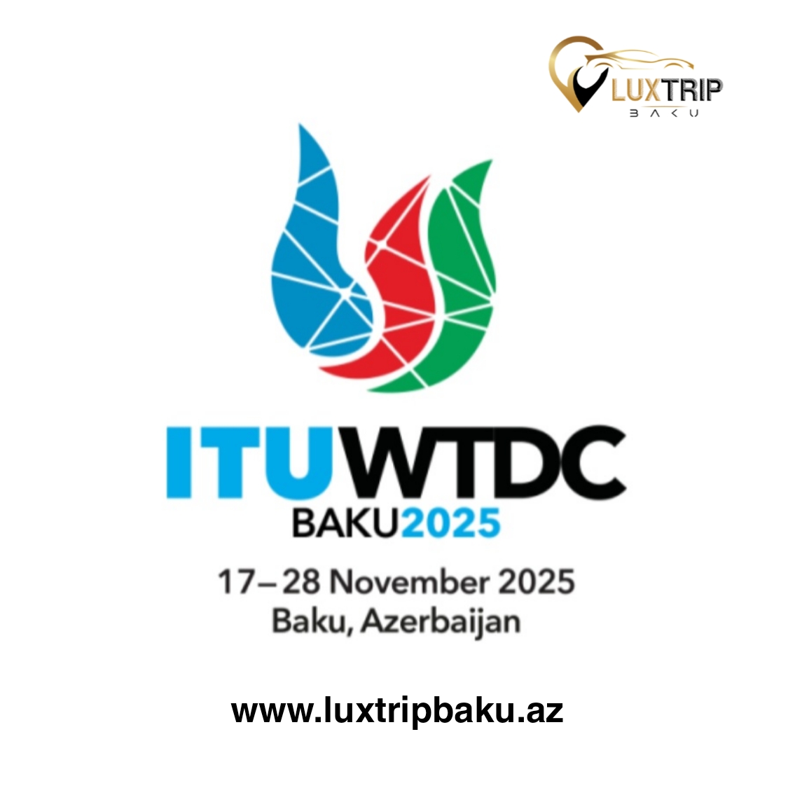 VIP Delegation Transfers for ITU WTDC Baku 2025 by Lux Trip Baku
